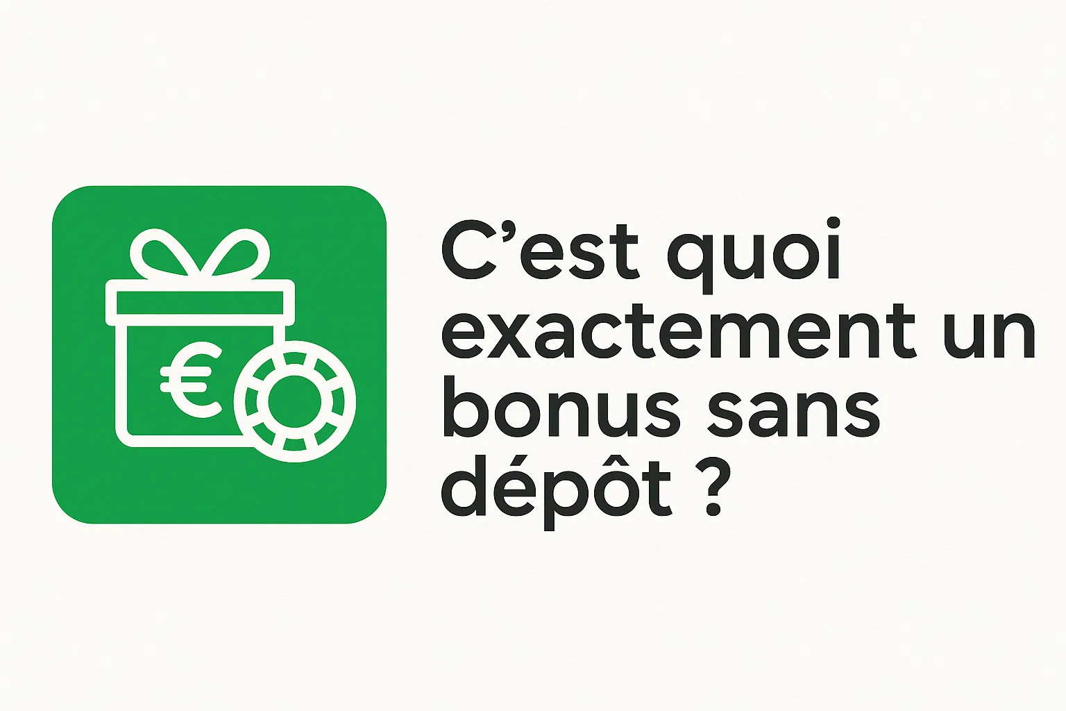 C’est quoi exactement un bonus sans dépôt ?